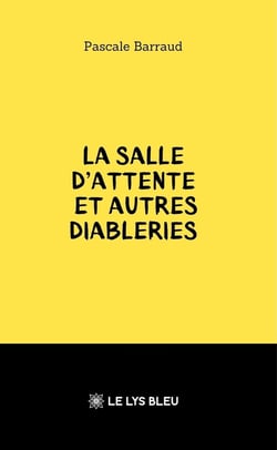 La salle d'attente et autres diableries