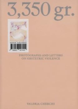 3,350 gr. : Photographs and letters on obstetric violence
