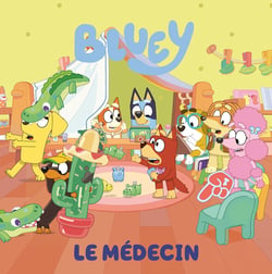 Bluey : Le médecin
