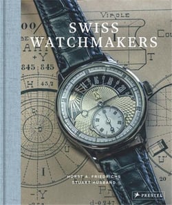 Swiss Watchmakers The Stories Behind Switzerland's Iconic Watches