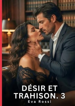 Désir et Trahison. 3 : Nouvelle Érotique de Sexe Tabou pour Adultes