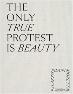 The only true protest is beauty /anglais