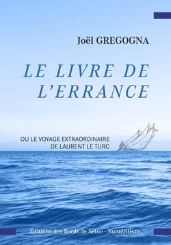 Le Livre de l'errance, ou le voyage extraordinaire de Laurent le Turc