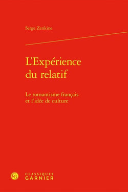 L'expérience du relatif : Le romantisme français et l'idée de culture
