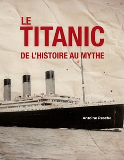 Le Titanic, de l'histoire au mythe