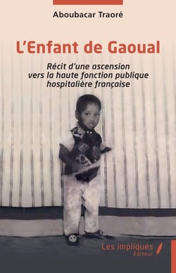 L'enfant de Gaoual : Récit d'une ascension vers la haute fonction publique hospitalière française
