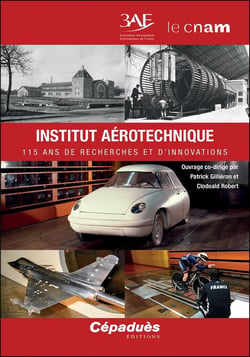 Institut aérotechnique : 115 ans de recherches et d'innovations (3 AF)