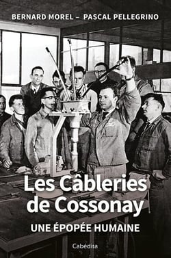 Les câbleries de Cossonay : Une épopée humaine