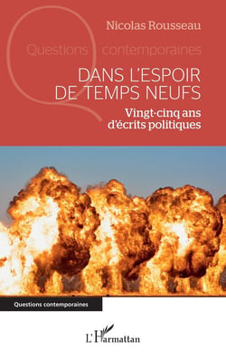 Dans l'espoir de temps neufs : Vingt-cinq ans d'écrits politiques