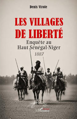 Les villages de liberté : Enquête au Haut Sénégal-Niger 1887