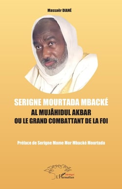Serigne mourtada mbacke - al mujahidul akbar ou le grand combattant de la foi