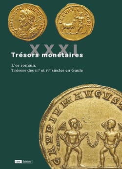 Trésors monétaires XXXI : L'or romain. Trésors des IIIe et IVe siècles en Gaule