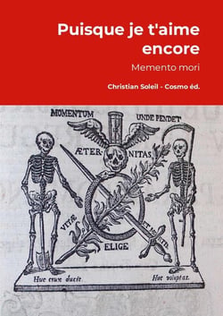Puisque je t'aime encore - memento mori