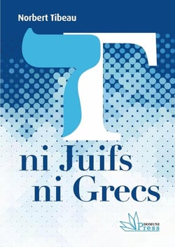Ni juifs ni grecs - l'universalite du salut dans l'epitre aux galates