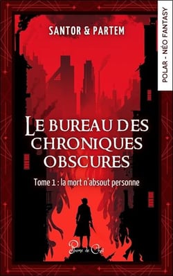 Le bureau des chroniques obscures Tome 1 : La mort n'absout personne