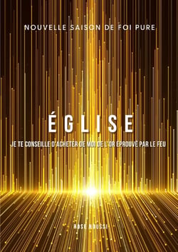 " eglise, je te conseille d'acheter de moi de l'or eprouve par le feu "