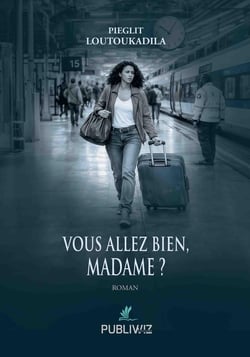 Vous allez bien, Madame ?
