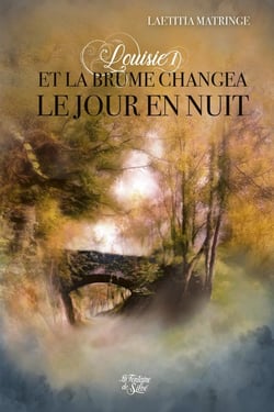Louisie Tome 1 : Et la brume changea le jour en nuit
