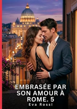 Embrasee par son amour a rome. 5 - nouvelle erotique de sexe tabou pour adultes