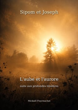 Sipom et joseph - l'aube et l'aurore suite aux profondes tenebres