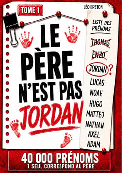 Le pere n'est pas jordan - tome 1 - 40 000 suspects / 15 indices / saurez-vous retrouver le veritabl