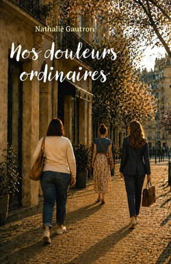 Nos douleurs ordinaires