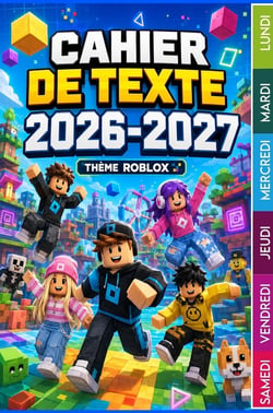 Cahier de Texte Roblox 2026-2027 : Agenda scolaire pour élèves - Carnet de devoirs, planning hebdomadaire et organisation...