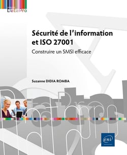 Securite de l'information et iso 27001 - construire un smsi efficace