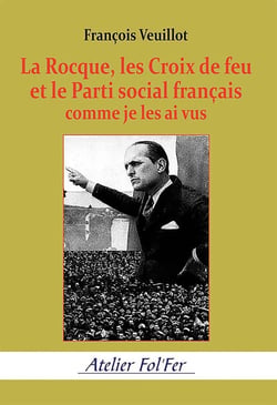 La Rocque, les Croix de feu et le Parti social français comme je les ai vus