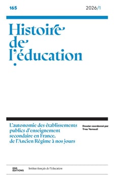 Histoire de l'éducation, n°165/2026 : L'autonomie des établissements publics d'enseignement secondaire en France, de l'Ancien régime à nos jours