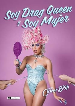 Soy Drag Queen y Soy Mujer : Una historia sobre drag, supervivencia y el derecho a existir sin pedir permiso