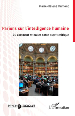 Parions sur l'intelligence humaine, ou comment stimuler notre esprit critique