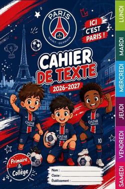 Cahier de Texte PSG 2026-2027 : Carnet scolaire pour élèves supporters du Paris Saint-Germain - Devoirs, leçons, emploi du...
