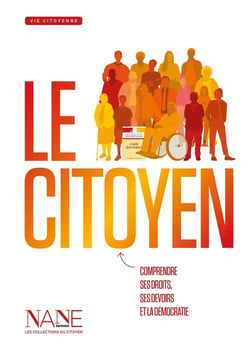Le citoyen : Comprendre ses droits, ses devoirs et la démocratie