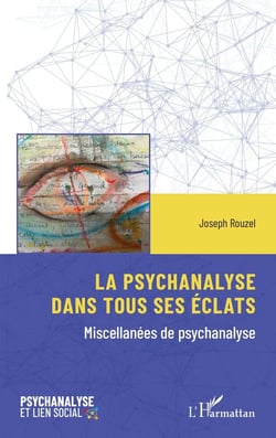 La psychanalyse dans tous ses éclats : Miscellanées de psychanalyse