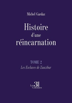 Histoire d'une réincarnation - Tome 2 : Les Esclaves de Zanzibar