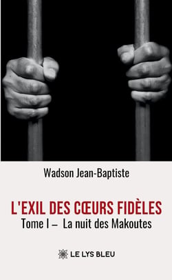 L'exil des coeurs fidèles : Tome I : La nuit des Makoutes