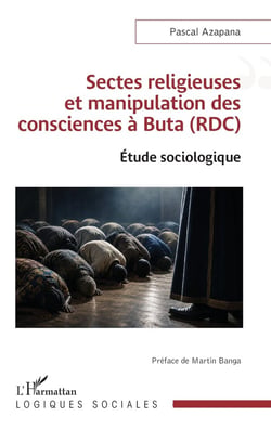 Sectes religieuses et manipulation des consciences a buta (rdc) - etude sociologique