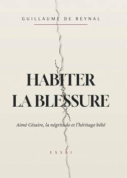 Habiter la blessure : Aimé Césaire, la négritude et l'héritage béké