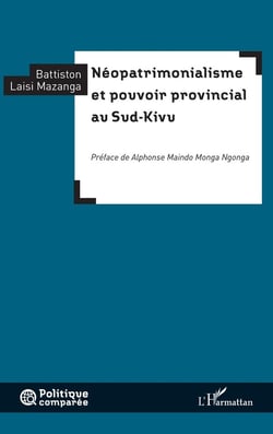 Néopatrimonialisme et pouvoir provincial au Sud-Kivu