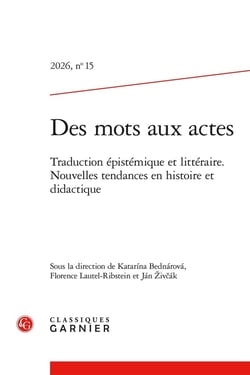 Des mots aux actes n.15 : Des mots aux actes : Traduction épistémique et littéraire. Nouvelles tendances en histoire et didactique