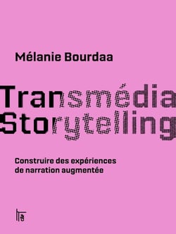 Transmédia Storytelling : Construire des expériences de narration augmentée