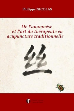 De l'anamnèse et l'art du thérapeute en acupuncture traditionnelle