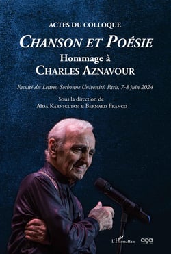Chanson et poésie hommage à Charles Aznavour : Faculté des Lettres, Sorbonne Université Paris, 7-8 juin 2024
