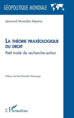 La theorie praxeologique du droit - petit traite de recherche-action