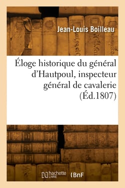 Eloge historique du general d'hautpoul, inspecteur general de cavalerie
