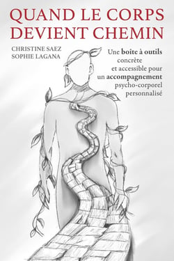 Quand le corps devient chemin : Une boîte à outils concrète et accessible pour un accompagnement psycho-corporel personnalisé