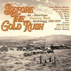 Before the Gold Rush: An American Country Rock Anthology 1966-1973