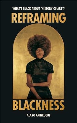 Reframing Blackness : What's Black about "History of Art"?