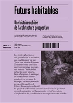 Futurs habitables une histoire oubliee de l'architecture prospective /francais